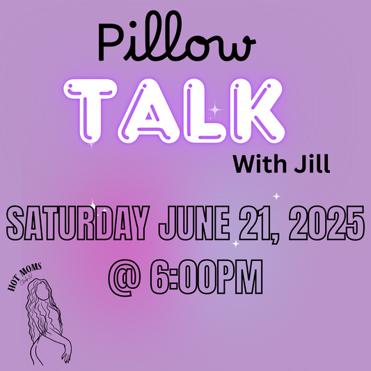 Pillow Talk w/Jill